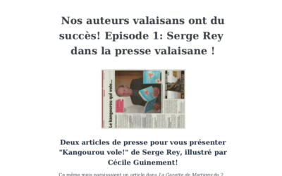 Nos auteurs valaisans ont du succès! Episode 1: Serge Rey dans la presse valaisane !