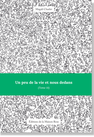 Un peu de la vie et nous dedans (Tome III)